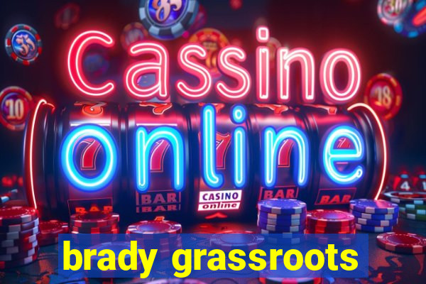 brady grassroots